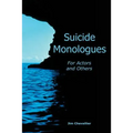 Suicide Monologues for Actors and Others