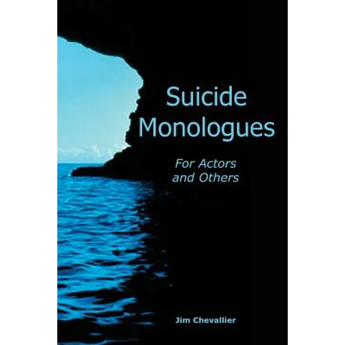 Suicide Monologues for Actors and Others