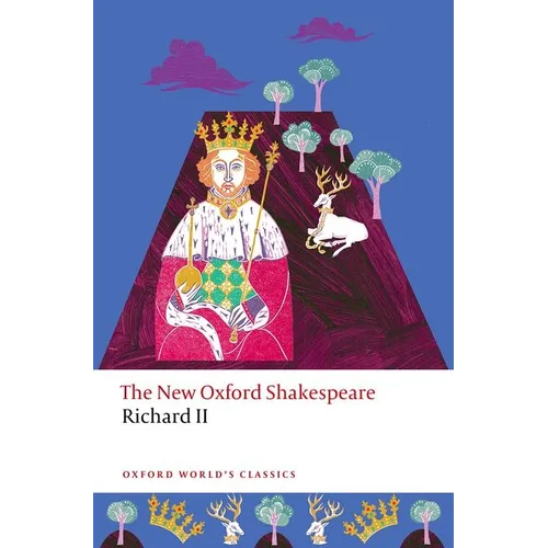 Richard II: The New Oxford Shakespeare