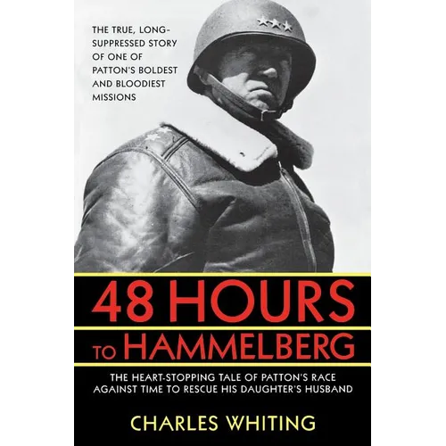 48 Hours to Hammelburg: Patton's Secret Mission