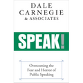 Speak!: Overcoming the Fear and Horror of Public Speaking
