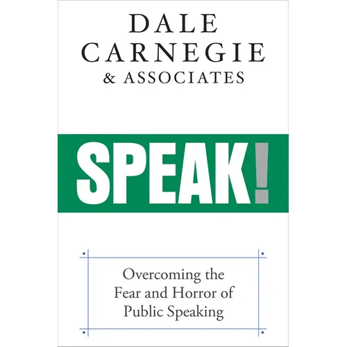 Speak!: Overcoming the Fear and Horror of Public Speaking