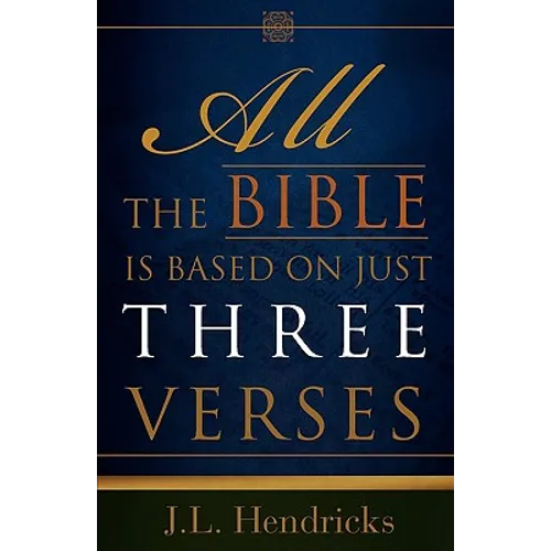 All the Bible Is Based on Just Three Verses