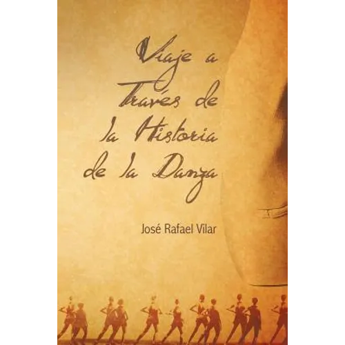 Viaje a Traves de La Historia de La Danza
