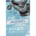 The Pucking Wrong Rookie: A Hockey Romance