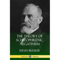 The Theory of Schizophrenic Negativism