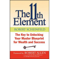 The 11th Element: The Key to Unlocking Your Master Blueprint for Wealth and Success