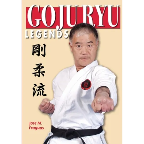 Goju Ryu Legends