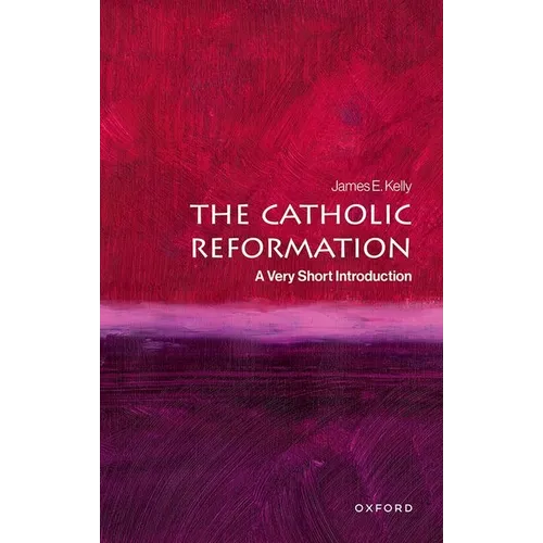 The Catholic Reformation: A Very Short Introduction