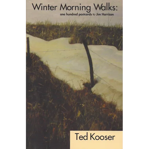 Winter Morning Walks: 100 Postcards to Jim Harrison
