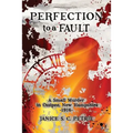 Perfection To A Fault: A Small Murder in Ossipee, New Hampshire, 1916
