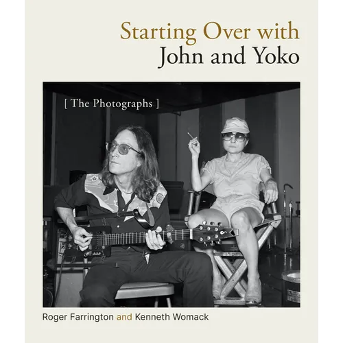 Starting Over with John and Yoko: The Photographs
