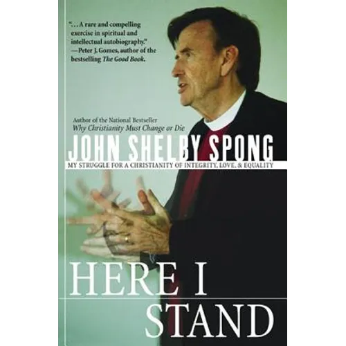 Here I Stand: My Struggle for a Christianity of Integrity, Love, and Equality