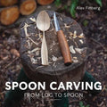 Spoon Carving: From Log to Spoon