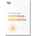 Positividad Y Crecimiento.Serie Inteligencia Emocional HBR (Positivity and Growth Spanish Edition)