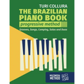 The Brazilian piano book: Progressive method: Songs, grooves, piano solo and comping