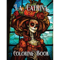 The Artistry of La Catrina Coloring Book: Día de Muertos