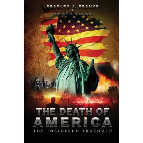 The Death of America: The Insidious Takeover