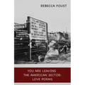 You Are Leaving the American Sector: Love Poems
