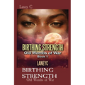 Birthing Strength: Old Wombs of War