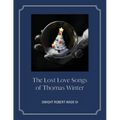 The Lost Love Songs of Thomas Winter