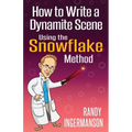 How to Write a Dynamite Scene Using the Snowflake Method