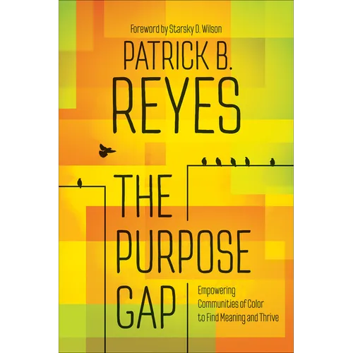 The Purpose Gap: Empowering Communities of Color to Find Meaning and Thrive