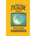 Write a Kid's Picture Book: Create Heartfelt Stories