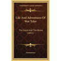 Life And Adventures Of Wat Tyler: The Good And The Brave (1851)