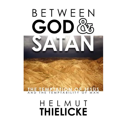 Between God and Satan: The Temptation of Jesus and the Temptability of Man