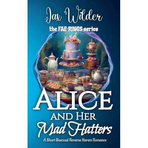 Alice and Her Mad Hatters: A Bisexual Reverse Harem Romance