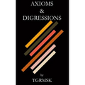 Axioms & Digressions