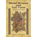 Short Stories and Tall Tales: An Irish Story Book