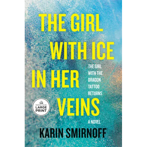 The Girl with Ice in Her Veins: A Lisbeth Salander Novel