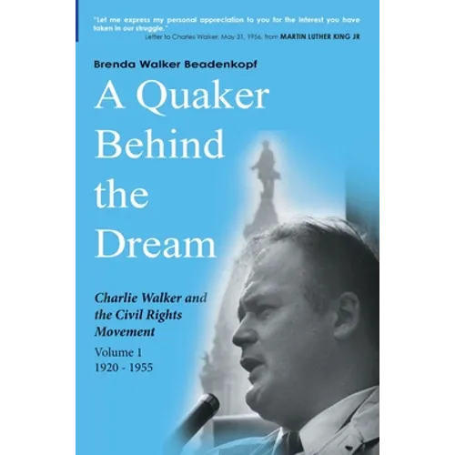 A Quaker Behind the Dream: Charlie Walker and the Civil Rights Movement