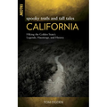 Spooky Trails and Tall Tales California: Hiking the Golden State's Legends, Hauntings, and History