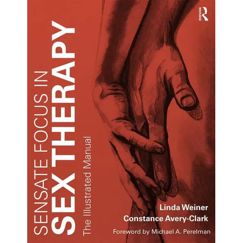 Sensate Focus in Sex Therapy: The Illustrated Manual