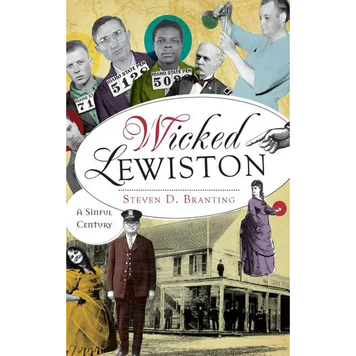 Wicked Lewiston: A Sinful Century