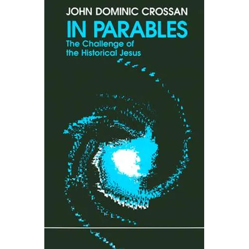 In Parables: The Challenge of the Historical Jesus