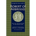 Robert of Arbrissel Sex, Sin, and Salvation in the Middle Ages