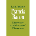 Francis Bacon: Discovery and the Art of Discourse