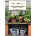 Sand & Soil: Creating Beautiful Gardens on Cape Cod and the Islands