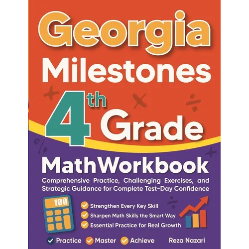 Georgia Milestones Grade 4 Math Workbook: Comprehensive Practice, Challenging Exercises, and Strategic Guidance for Complete Test-Day Confidence