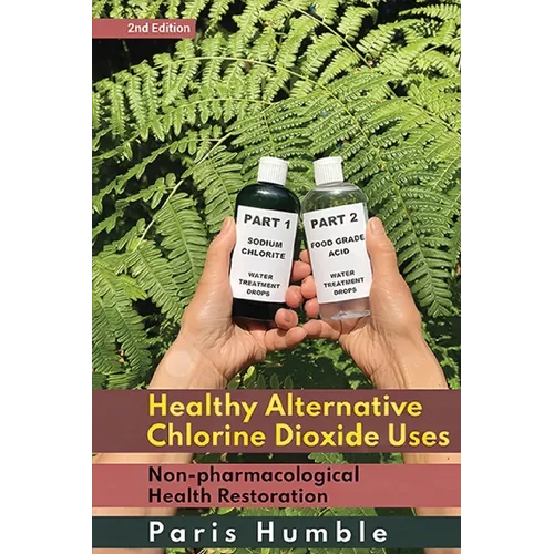 Healthy Alternative Chlorine Dioxide Uses: Non-pharmacological Health Restoration pharmacological