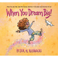 When You Dream Big!