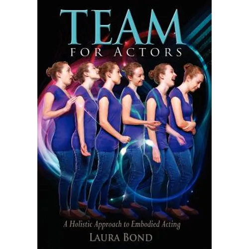 TEAM for Actors: A Holistic Approach to Embodied Acting