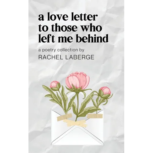 A Love Letter to Those Who Left Me Behind