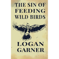 The Sin of Feeding Wild Birds