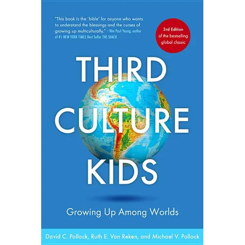 Third Culture Kids 3rd Edition: Growing Up Among Worlds