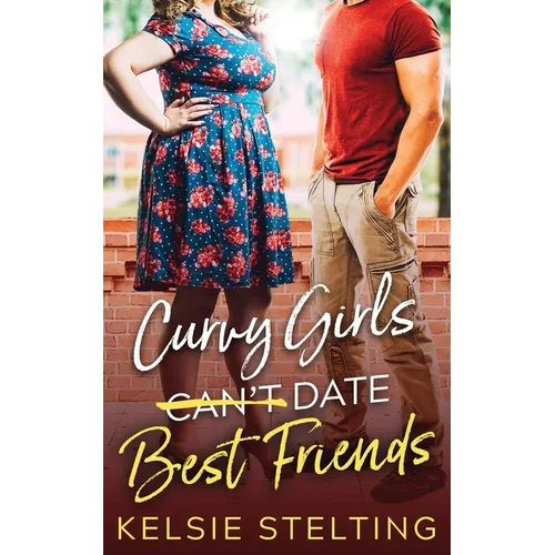 Curvy Girls Can't Date Best Friends